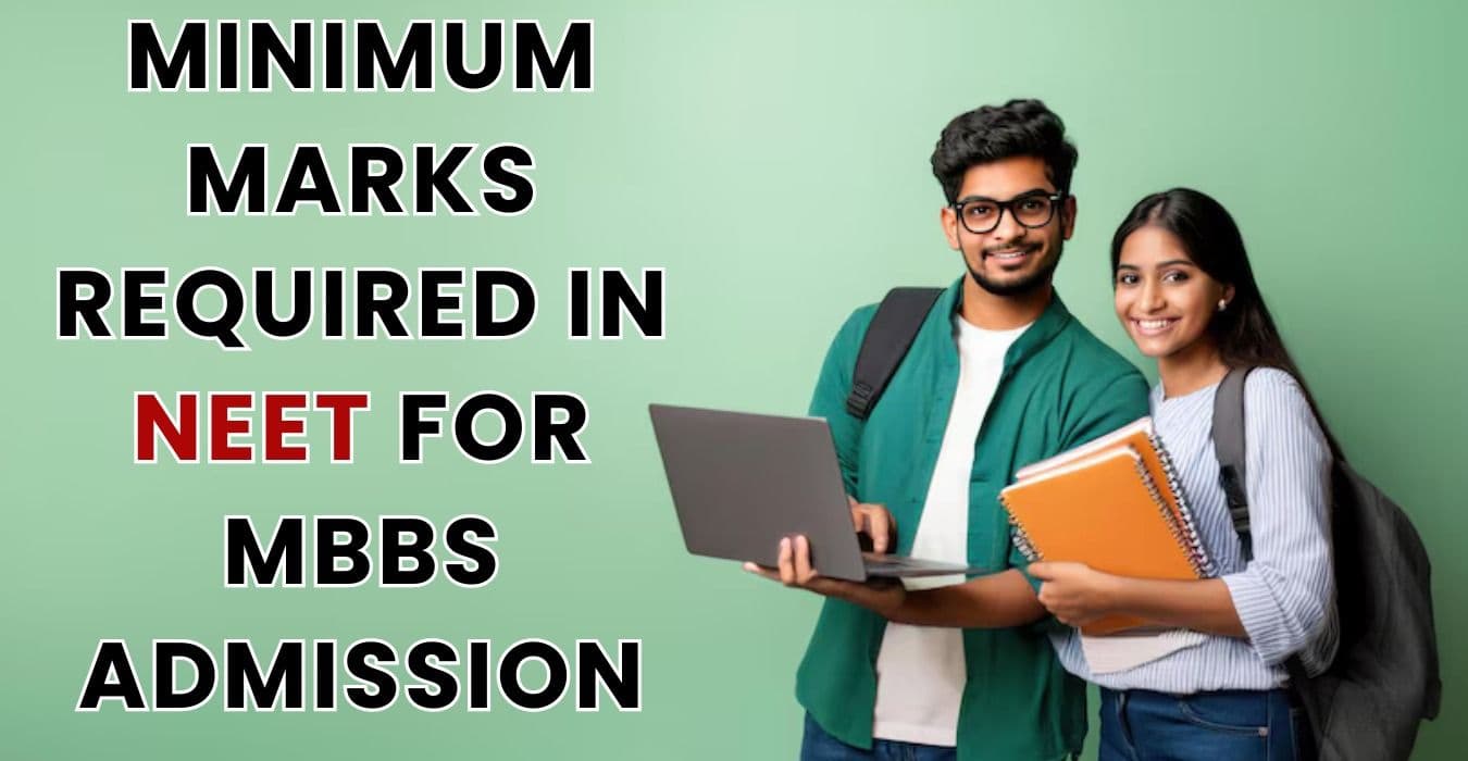 Minimum Marks Required in NEET for MBBS Admission